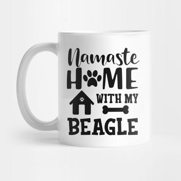 Beagle Dog - Namaste home with my beagle by KC Happy Shop